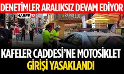 Kafeler Caddesi Motosiklet Trafiğine Kapandı