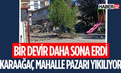 Karaağaç Mahalle Meydanı Yıkılıyor