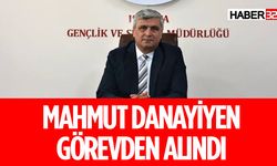 Gençlik ve Spor İl Müdürü Mahmut Danayiyen Görevden Alındı