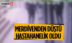 Merdivenden Düştü Hastahanelik Oldu