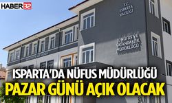 Isparta'da Nüfus Müdürlüğü pazar günü açık olacak