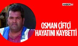 Osman Çiftçi Hayatını Kaybetti