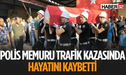 Polis Memuru Mehmet Arıcan Geçirdiği Trafik Kazası Sonucu Hayatını Kaybetti