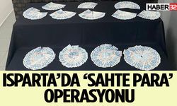 Isparta Emniyetinden ‘sahte para’ operasyonu