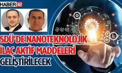 SDÜ'de Nanoteknolojik İlaç Aktif Maddeleri Geliştirilecek