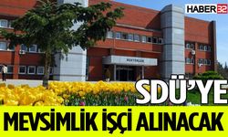 SDÜ’ye Mevsimlik Geçici İşçi Alımı Yapılacak