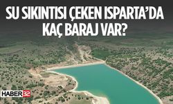 Su Sıkıntısı Çeken Isparta'da Kaç baraj var?