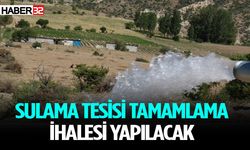 Sulama tesisi tamamlama işi için ihaleye çıkıldı