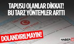 Tapusu Olanlar Dikkat! Dolandırılmayın