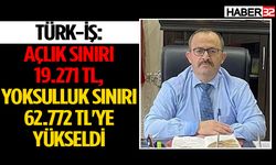 Açlık sınırı 19.271 TL, yoksulluk sınırı 62.772 TL'ye yükseldi