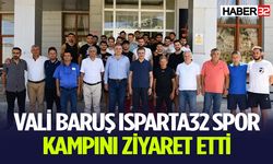 Vali Baruş Isparta32 Spor Kampını Ziyaret etti