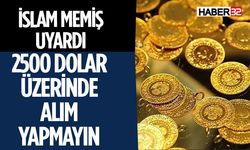 İslam Memiş'ten Dolar ve Altın Piyasalarına Yönelik Uyarılar