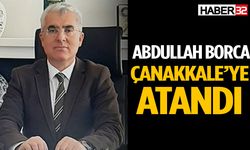 Abdullah Borca Çanakkale’ye atandı