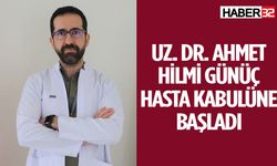 Uz. Dr. Ahmet Hilmi Günüç hasta kabulüne başladı