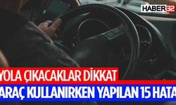 Sürücülerin En Çok Yaptığı 15 Hata