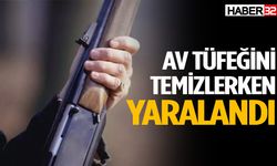 Av tüfeğini temizlerken yaralandı