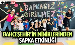 Bahçeşehir’in miniklerinden şapka etkinliği