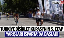 Türkiye Bisiklet Kupası’nın 5. Etap Yarışları Isparta’da Başladı