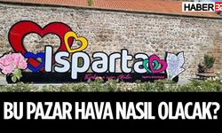 Isparta'da Pazar Günü Hava Nasıl Olacak