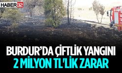 Burdur'da Çıkan Yangının Bilançosu Ağır Oldu