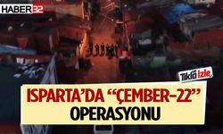 Isparta’da “Çember-22” operasyonu