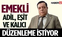 Emekli adil, eşit ve kalıcı bir düzenleme istiyor