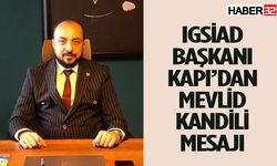 IGSİAD Başkanı Kapı’dan Mevlid Kandili Mesajı