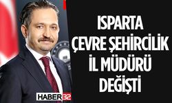 Isparta Çevre Şehircilik İl Müdürü Değişti