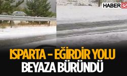 Isparta Eğirdir Karayolu Beyaza Büründü