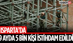 Isparta'da 5 Bin Kişi İstihdam Edildi