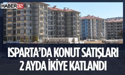 Isparta'da Ağustos Ayında Konut Satışında Büyük Artış