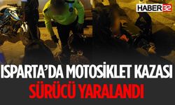 Isparta'da Kaza Motosiklet Sürücüsü Yaralandı