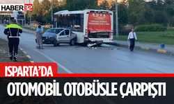 Isparta'da Kaza Otomobil Otobüsle Çarpıştı