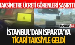 İstanbul'dan Isparta'ya Taksiyle Geldi Ücret Dudak Uçuklattı