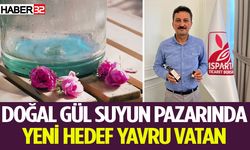 Doğal gül suyun pazarında yeni hedef yavru vatan