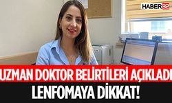 Uzman Doktor  PEKPERGEL’den Lenfoma’ya dikkat uyarısı