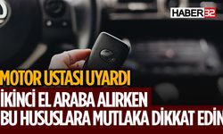 İkinci El Araç Alımında Dikkat Edilmesi Gerekenler