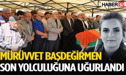 Mürüvvet Başdeğirmen son yolculuğuna uğurlandı