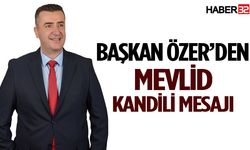 Başkan Özer'den Mevlid Kandili Mesajı