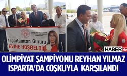 Olimpiyat Şampiyonu Reyhan Yılmaz Isparta'da Karşılandı