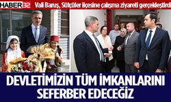 Vali Baruş, Sütçüler'de ziyaret ve incelemelerde bulundu