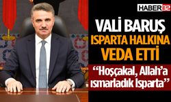 Vali Baruş Isparta Halkına Veda Etti