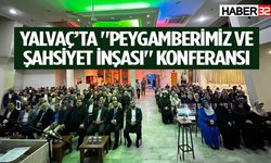 Yalvaç’ta "Peygamberimiz ve Şahsiyet İnşası" Konferansı