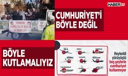 Cumhuriyet'i böyle kutlamalıyız