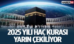 2025 Yılı Hac Kurası Yarın Çekiliyor