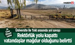 Rektörlük yolu kapattı vatandaşlar mağdur olduğunu belirtti