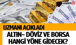 Altın, Dolar, Euro ve Borsa Hangi Yönde?