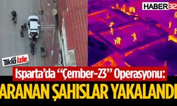 Isparta’da aranan şahıslar operasyonla yakalandı