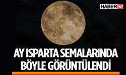 Ay Isparta'da Renkli Görüntülere Sahne Oldu