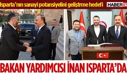 Sanayi ve Teknoloji Bakan Yardımcısı İnan Isparta’da